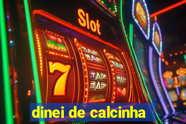 dinei de calcinha